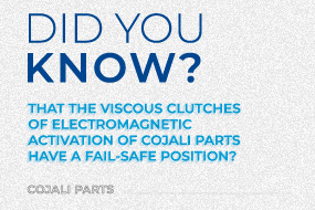 Did you know that the viscous clutches of electromagnetic activation of Cojali Parts have a fail-safe position?