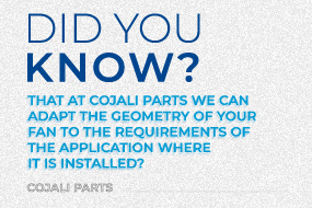 Знаете ли вы, что в Cojali Parts мы можем адаптировать геометрию вентилятора по вашим требованиям, согласно применяемости?